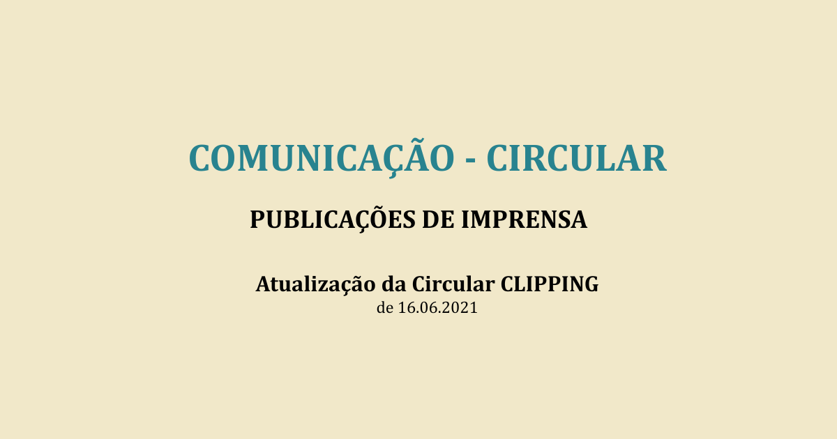 Comunicação-Circular | Publicações de Imprensa - Atualização da Circular Clipping de 16_06_2025